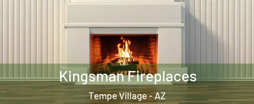 Kingsman Fireplaces Tempe Village - AZ