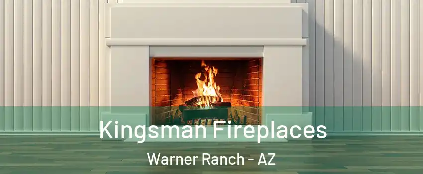 Kingsman Fireplaces Warner Ranch - AZ