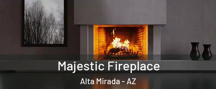 Majestic Fireplace Alta Mirada - AZ
