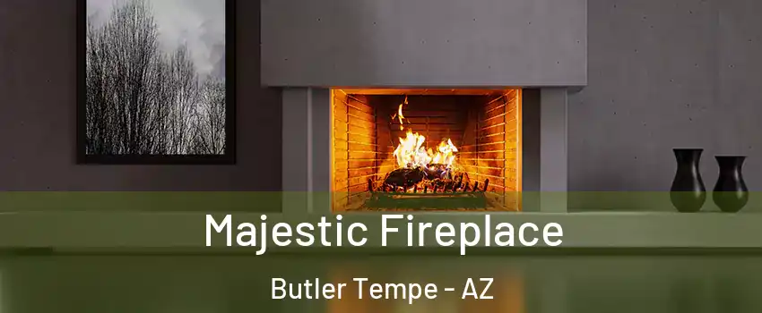 Majestic Fireplace Butler Tempe - AZ