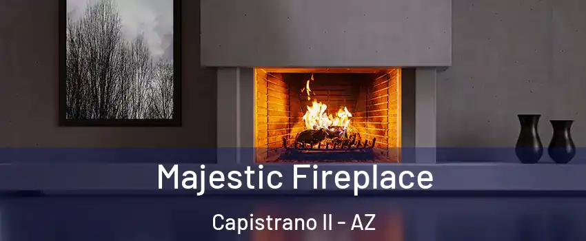 Majestic Fireplace Capistrano II - AZ