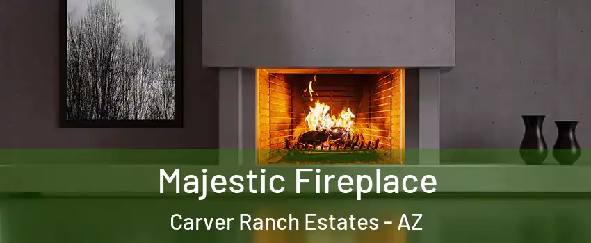 Majestic Fireplace Carver Ranch Estates - AZ
