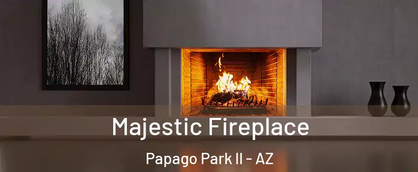 Majestic Fireplace Papago Park II - AZ