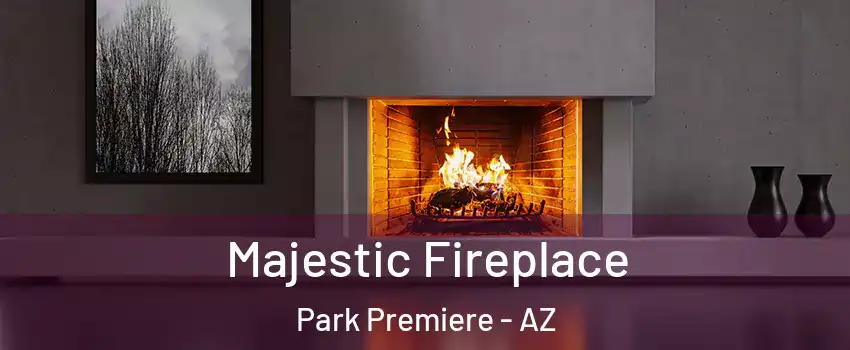 Majestic Fireplace Park Premiere - AZ