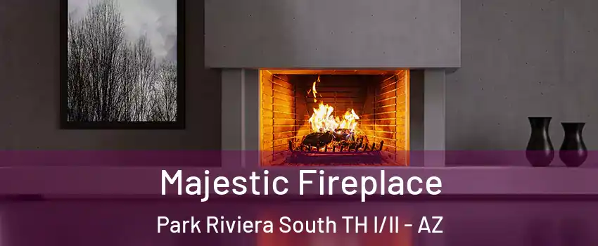 Majestic Fireplace Park Riviera South TH I/II - AZ