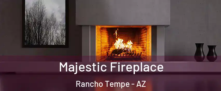Majestic Fireplace Rancho Tempe - AZ