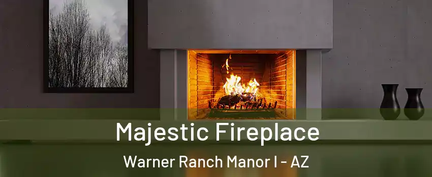 Majestic Fireplace Warner Ranch Manor I - AZ