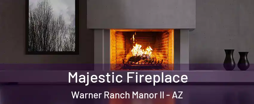 Majestic Fireplace Warner Ranch Manor II - AZ