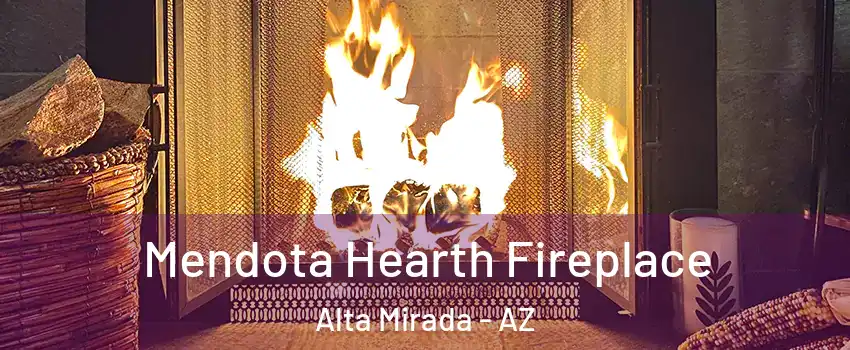 Mendota Hearth Fireplace Alta Mirada - AZ