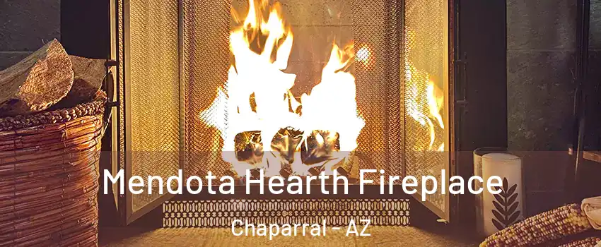 Mendota Hearth Fireplace Chaparral - AZ