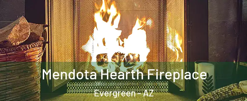 Mendota Hearth Fireplace Evergreen - AZ