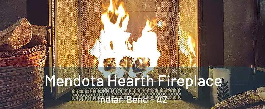 Mendota Hearth Fireplace Indian Bend - AZ
