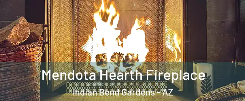 Mendota Hearth Fireplace Indian Bend Gardens - AZ