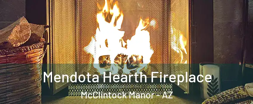 Mendota Hearth Fireplace McClintock Manor - AZ