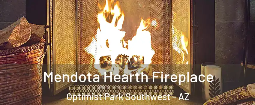 Mendota Hearth Fireplace Optimist Park Southwest - AZ