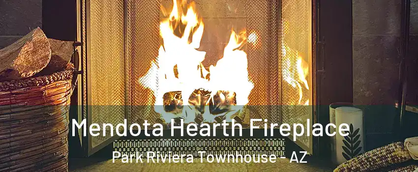 Mendota Hearth Fireplace Park Riviera Townhouse - AZ
