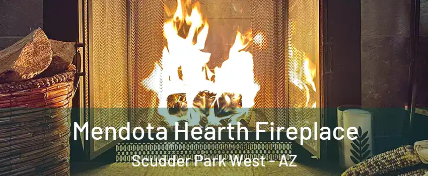 Mendota Hearth Fireplace Scudder Park West - AZ