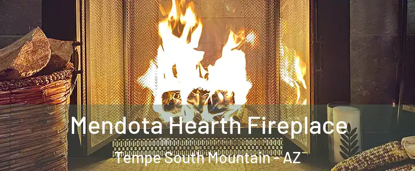 Mendota Hearth Fireplace Tempe South Mountain - AZ