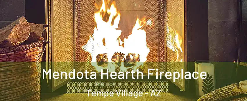 Mendota Hearth Fireplace Tempe Village - AZ