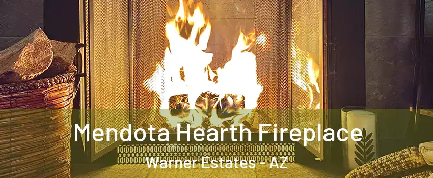 Mendota Hearth Fireplace Warner Estates - AZ