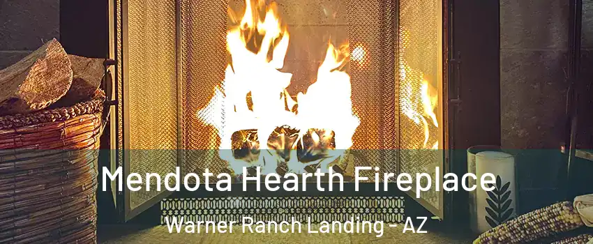 Mendota Hearth Fireplace Warner Ranch Landing - AZ