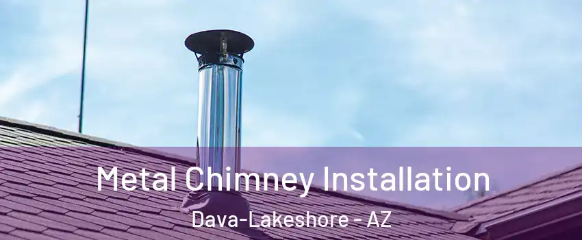 Metal Chimney Installation Dava-Lakeshore - AZ