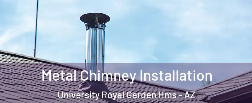 Metal Chimney Installation University Royal Garden Hms - AZ