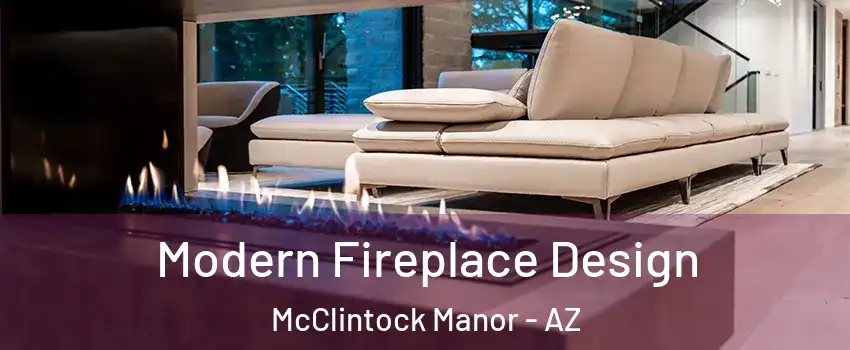 Modern Fireplace Design McClintock Manor - AZ