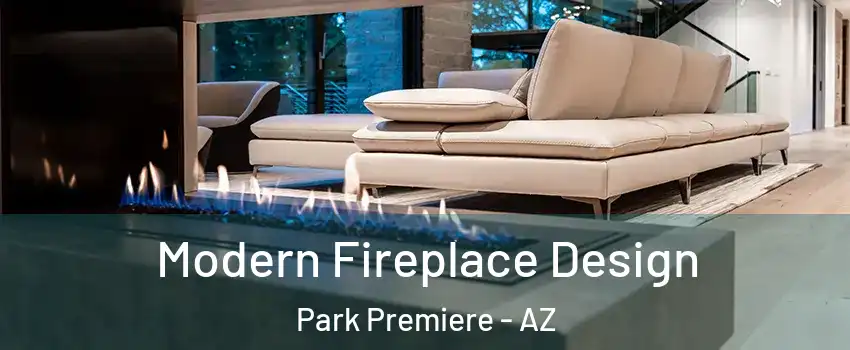Modern Fireplace Design Park Premiere - AZ