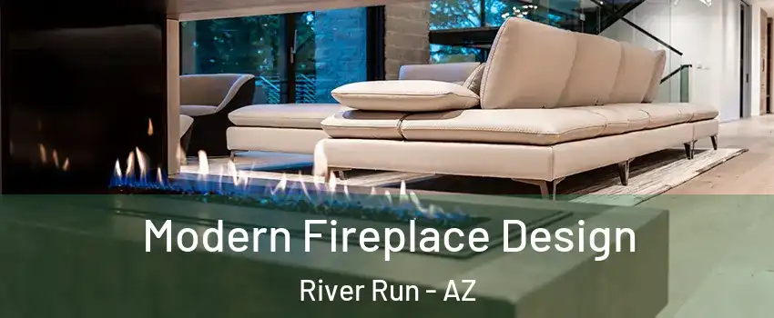 Modern Fireplace Design River Run - AZ
