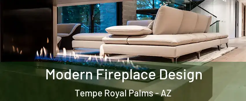 Modern Fireplace Design Tempe Royal Palms - AZ