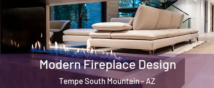 Modern Fireplace Design Tempe South Mountain - AZ