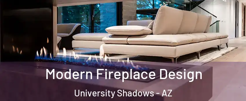 Modern Fireplace Design University Shadows - AZ