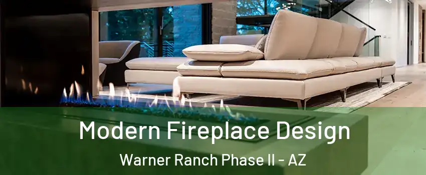 Modern Fireplace Design Warner Ranch Phase II - AZ