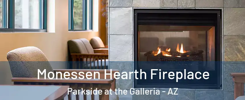 Monessen Hearth Fireplace Parkside at the Galleria - AZ
