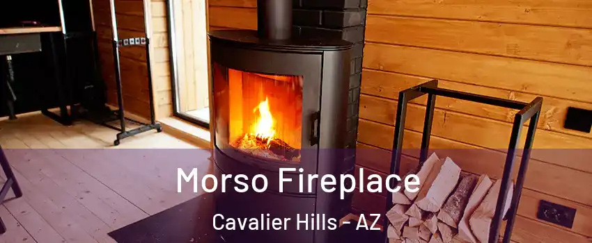 Morso Fireplace Cavalier Hills - AZ