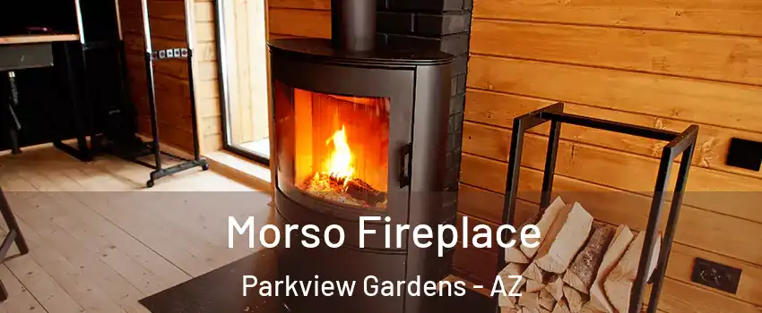 Morso Fireplace Parkview Gardens - AZ
