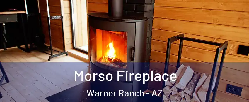 Morso Fireplace Warner Ranch - AZ