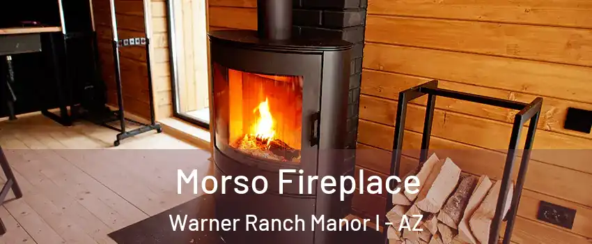 Morso Fireplace Warner Ranch Manor I - AZ