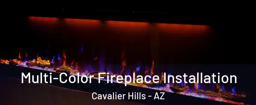 Multi-Color Fireplace Installation Cavalier Hills - AZ