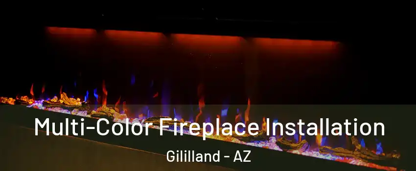 Multi-Color Fireplace Installation Gililland - AZ