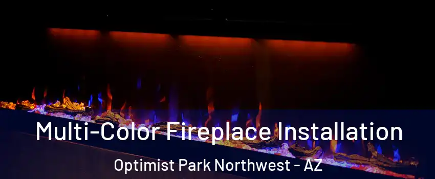 Multi-Color Fireplace Installation Optimist Park Northwest - AZ