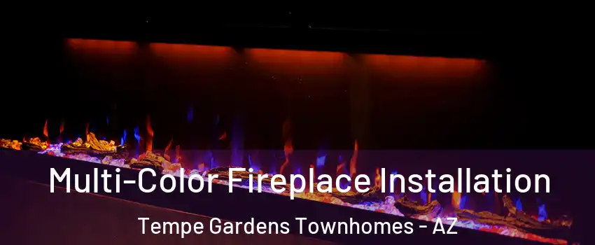 Multi-Color Fireplace Installation Tempe Gardens Townhomes - AZ