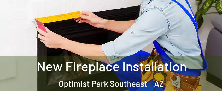 New Fireplace Installation Optimist Park Southeast - AZ