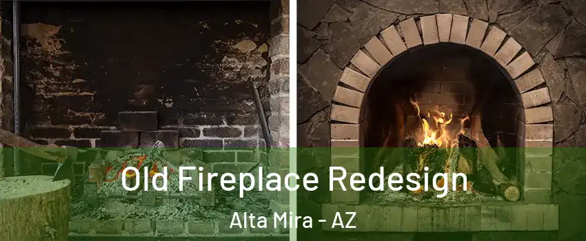 Old Fireplace Redesign Alta Mira - AZ