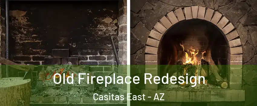 Old Fireplace Redesign Casitas East - AZ
