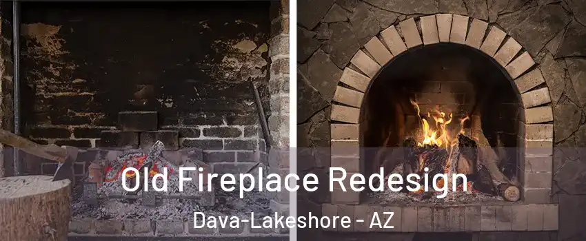 Old Fireplace Redesign Dava-Lakeshore - AZ