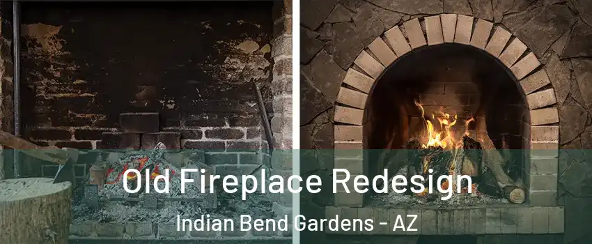Old Fireplace Redesign Indian Bend Gardens - AZ