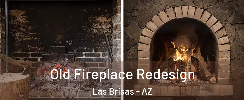 Old Fireplace Redesign Las Brisas - AZ