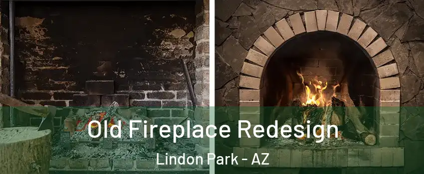 Old Fireplace Redesign Lindon Park - AZ